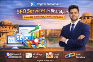 SEO services in Bharatpur by Yogesh Kumar SEO helping businesses improve rankings, traffic, and leads.